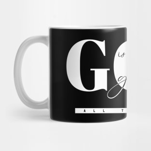 God is Good All the Time Mug